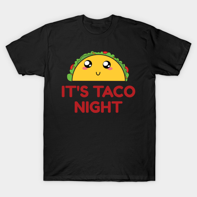 It's Taco Night T-Shirt-TOZ